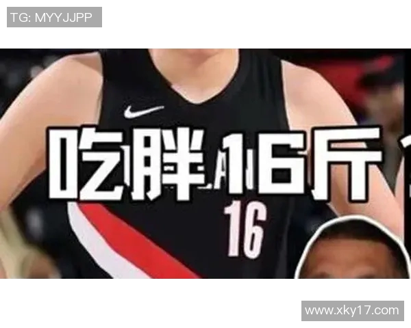 增重靠训练而非饮食速度慢场上不能过于放松名宿们对杨瀚森的建议